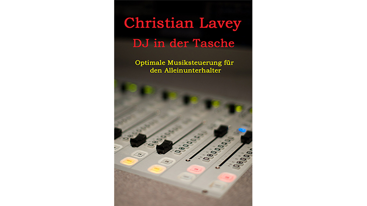 DJ in der Tasche (DJ in my Pocket) English/ German versions included by Christian Lavey - ebook